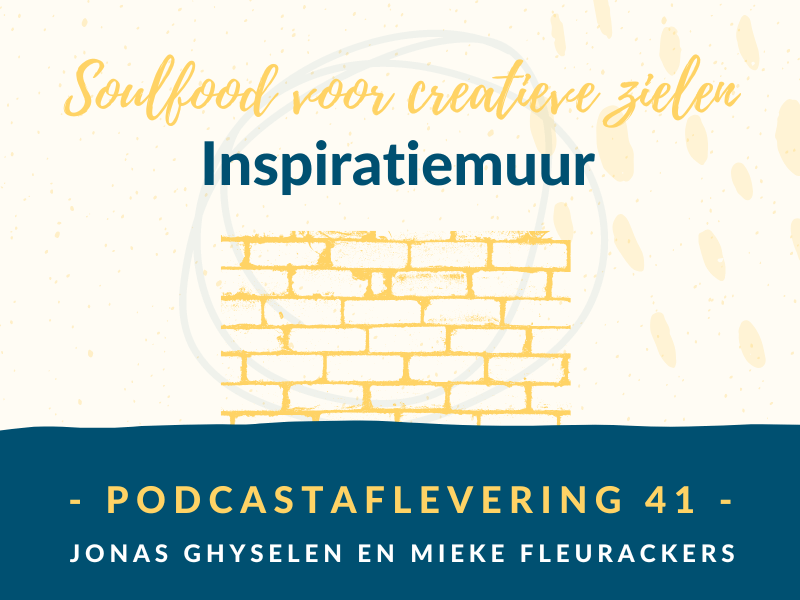 Podcast Aflevering 41 - Inspiratie(muur)