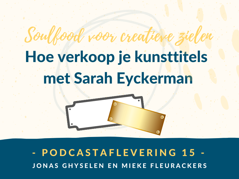 Podcast Aflevering 15 - Hoe verkoop je kunsttitels met Sarah Eyckerman