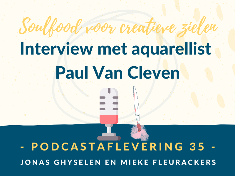 Podcast Aflevering 35 - Interview met aquarelschilder Paul van Cleven