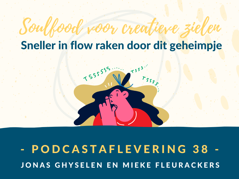 Podcast Aflevering 38 - Sneller in flow geraken door dit geheimpje