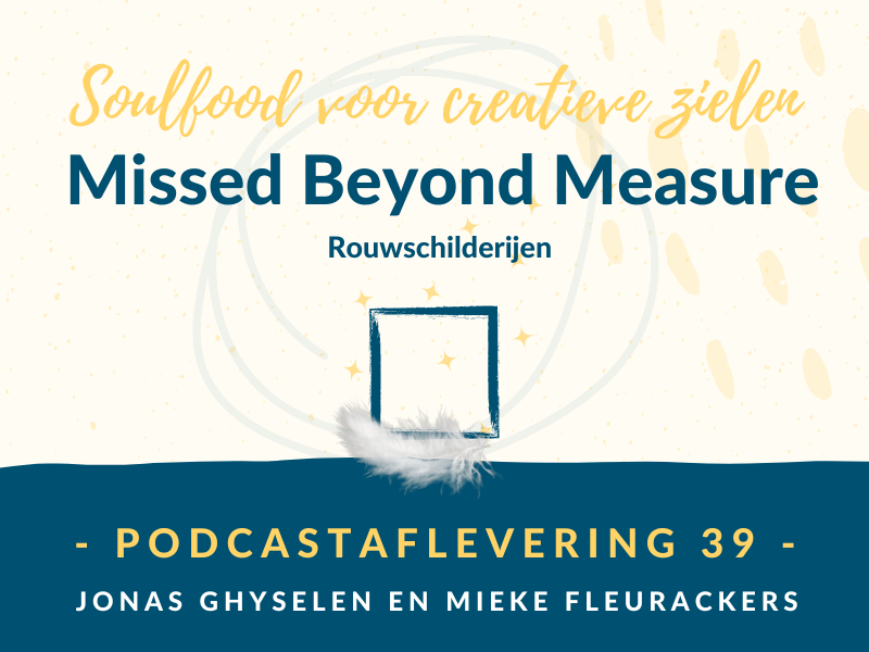 Podcast Aflevering 39 - Missed Beyond Measure - rouwschilderijen