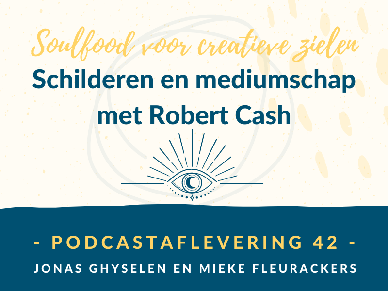 Podcast Aflevering 42 - Schilderen en mediumschap met Robert Cash