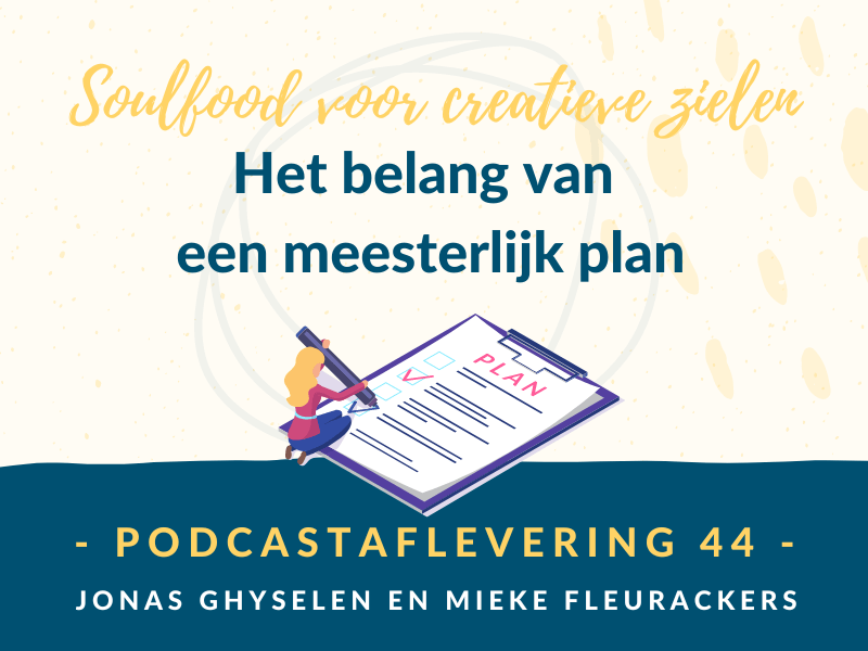 Podcast Aflevering 44 - Het belang van een meesterlijk plan