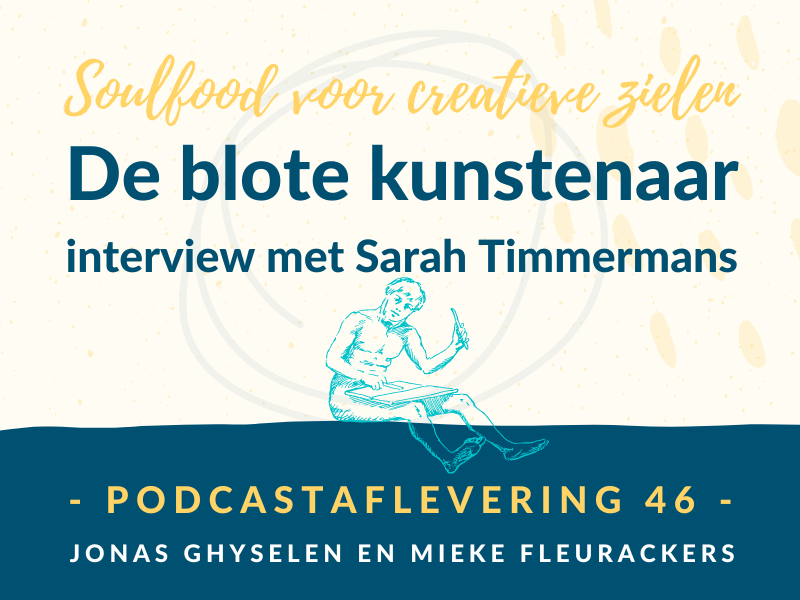 Podcast Aflevering 46 - De blote kunstenaar - interview met Sarah Timmermans