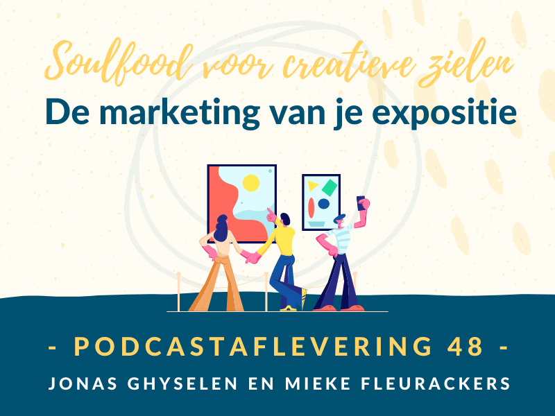 Podcast Aflevering 48 - De marketing van je expositie